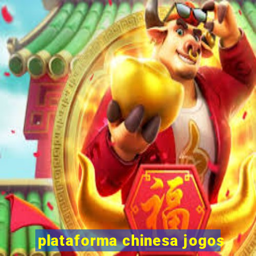 plataforma chinesa jogos